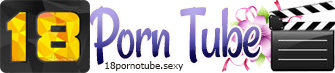 18 Porn Tube